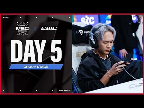 MSC at EWC 25 - Day 5 - Group Stage